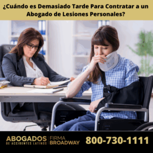 ¿Cuándo es Demasiado Tarde Para Contratar a un Abogado de Lesiones Personales?