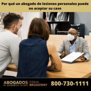 Por Qué Un Abogado De Lesiones Personales Puede No Aceptar Su Cas