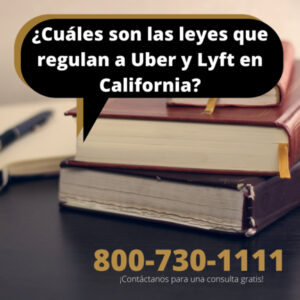 ¿Cuáles son las leyes que regulan a Uber y Lyft en California