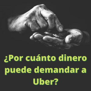 ¿Por_cuánto_dinero_ puede_demandar_a_Uber