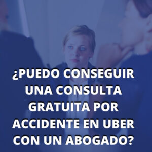 ¿Puedo_conseguir_una_consulta_gratuita_por_accidente_en_Uber_con_una_firma_de_abogados