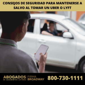 Consejos de Seguridad para Mantenerse a Salvo al Tomar un Uber o Lyft