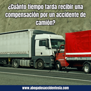 cuanto-tiempo-tarda-recirbir-compensacion-accidente-camion