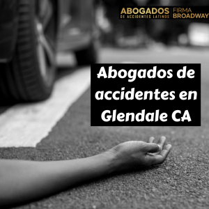 abogados-accidentes-firma-broadway-glendale