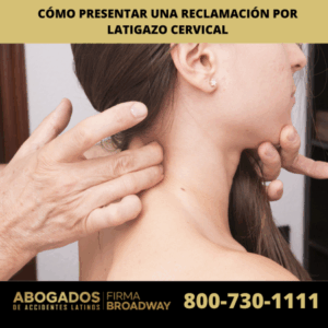 Cómo Presentar una Reclamación por Latigazo Cervical