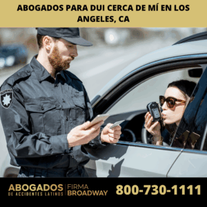 Abogados para DUI cerca de mí en Los Angeles, CA